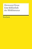 Eine Bibliothek der Weltliteratur (Reclams Universal-Bibliothek)