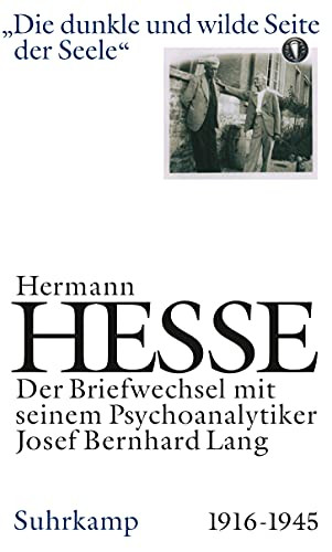 Die dunkle und wilde Seite der Seele. Briefwechsel mit seinem Psychoanalytiker J