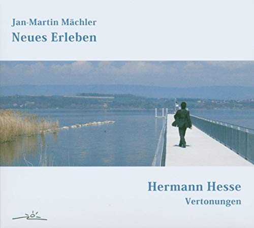 Neues Erleben. Hermann Hesse Vertonungen