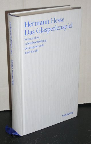 Das Glasperlenspiel: Versuch einer Lebensbeschreibung des Magister Ludi Josef Kn