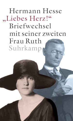 »Liebes Herz!«: Briefwechsel mit seiner zweiten Frau Ruth