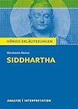 Siddhartha von Hermann Hesse: Textanalyse und Interpretation mit ausführlicher Inhaltsangabe und Abituraufgaben mit Lösungen (Königs Erläuterungen)