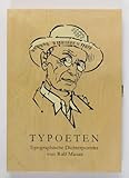 Typoeten: Typographische Dichterporträts von Ralf Mauer. Mit Selbstzeugnissen der Schriftsteller zum Satz, zum Druck und zur Gestaltung ihrer Bücher. ... einem Nachwort versehen von Claus Lorenzen.